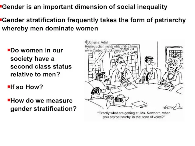 Gender is an important dimension of social inequality Gender stratification frequently