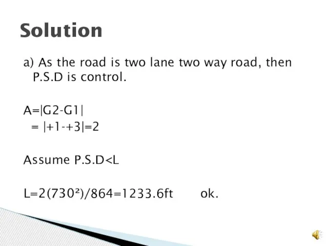 a) As the road is two lane two way road, then