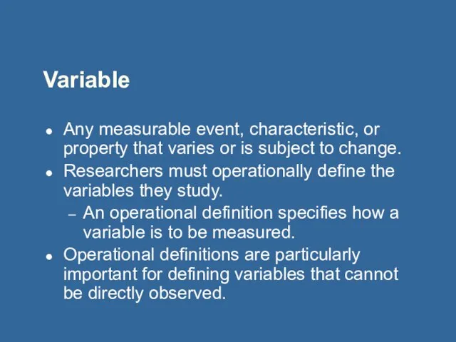 Variable Any measurable event, characteristic, or property that varies or is