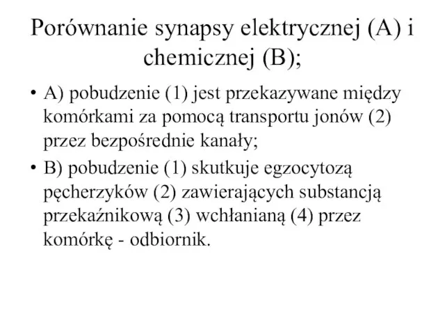 Porównanie synapsy elektrycznej (A) i chemicznej (B); A) pobudzenie (1) jest