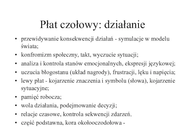 Płat czołowy: działanie przewidywanie konsekwencji działań - symulacje w modelu świata;