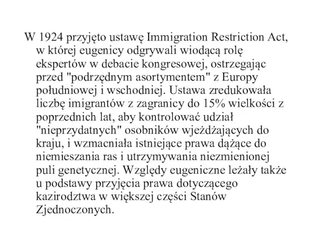 W 1924 przyjęto ustawę Immigration Restriction Act, w której eugenicy odgrywali