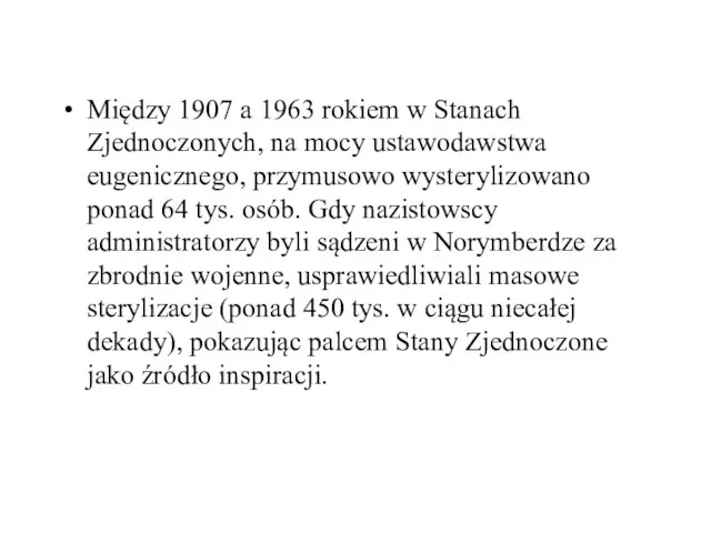 Między 1907 a 1963 rokiem w Stanach Zjednoczonych, na mocy ustawodawstwa