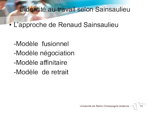 L’identité au travail selon Sainsaulieu L’approche de Renaud Sainsaulieu -Modèle fusionnel