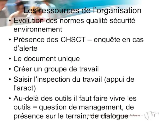 Les ressources de l’organisation Evolution des normes qualité sécurité environnement Présence