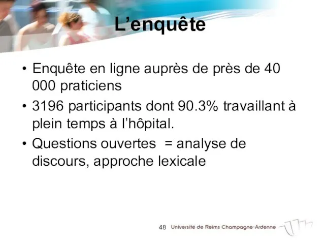 L’enquête Enquête en ligne auprès de près de 40 000 praticiens