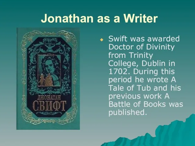 Jonathan as a Writer Swift was awarded Doctor of Divinity from