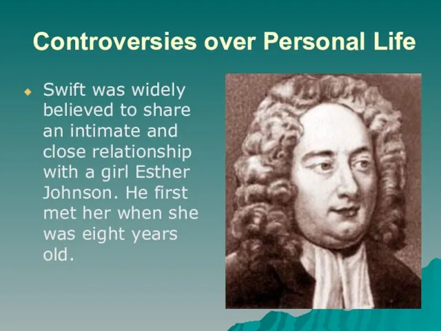 Controversies over Personal Life Swift was widely believed to share an