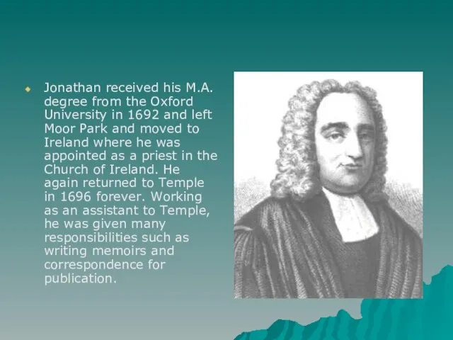 Jonathan received his M.A. degree from the Oxford University in 1692