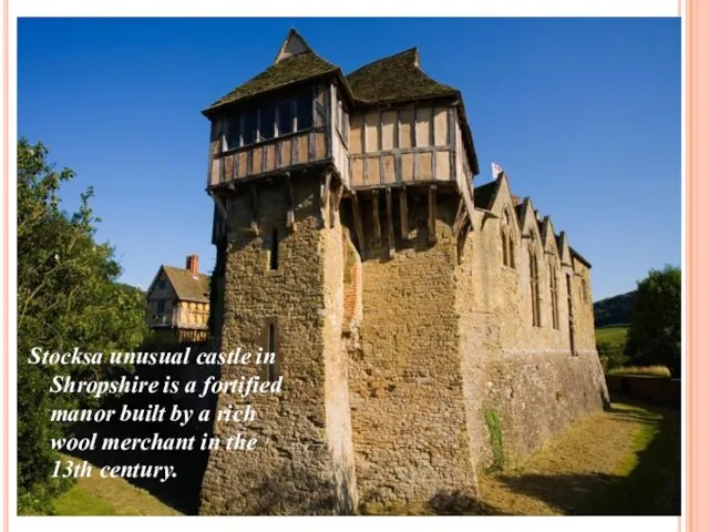 Stocksa unusual castle in Shropshire is a fortified manor built by