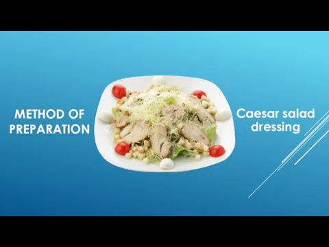 METHOD OF PREPARATION Caesar salad dressing
