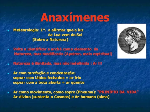 Anaxímenes Meteorologia: 1º. a afirmar que a luz da Lua vem