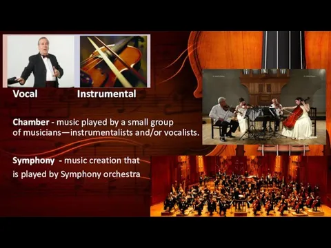 Vocal Instrumental Chamber - music played by a small group of