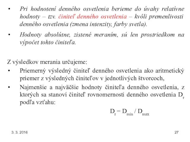 3. 3. 2016 Pri hodnotení denného osvetlenia berieme do úvahy relatívne