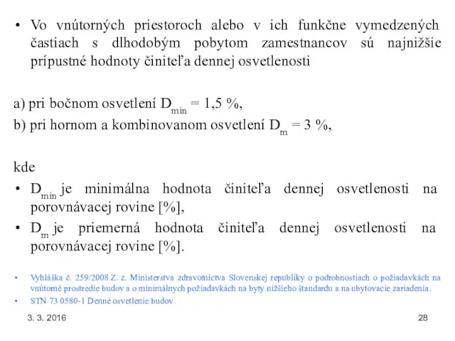 3. 3. 2016 Vo vnútorných priestoroch alebo v ich funkčne vymedzených