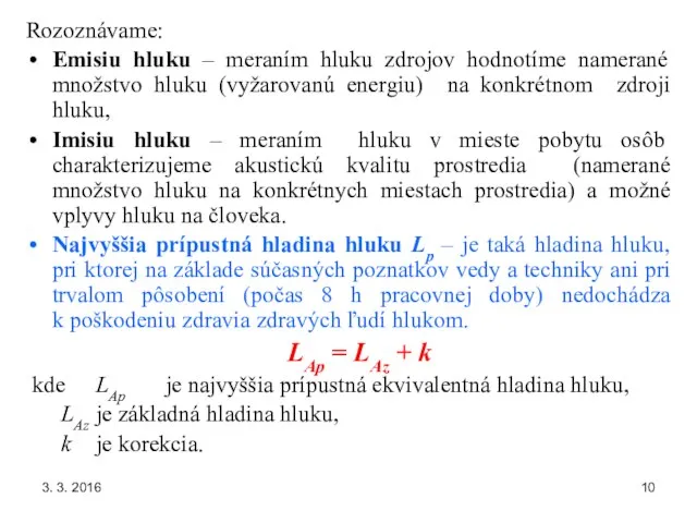 3. 3. 2016 Rozoznávame: Emisiu hluku – meraním hluku zdrojov hodnotíme