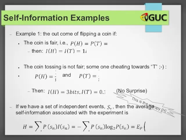 Self-Information Examples Example 1: the out come of flipping a coin