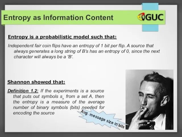 Entropy as Information Content Entropy is a probabilistic model such that: