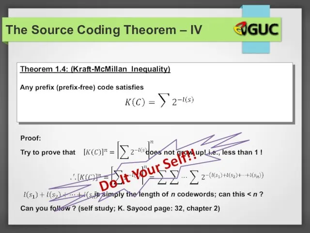 The Source Coding Theorem – IV Do It Your Self!!