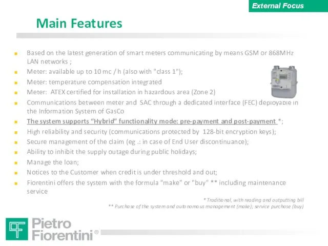 Main Features Based on the latest generation of smart meters communicating