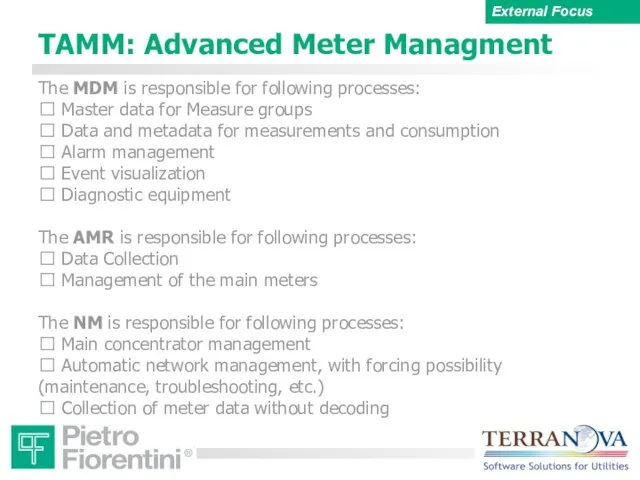 TAMM: Advanced Meter Managment The MDM is responsible for following processes: