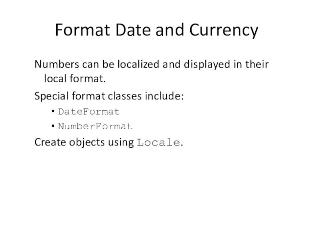 Format Date and Currency Numbers can be localized and displayed in