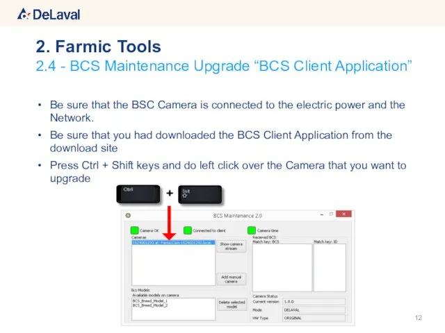 Be sure that the BSC Camera is connected to the electric