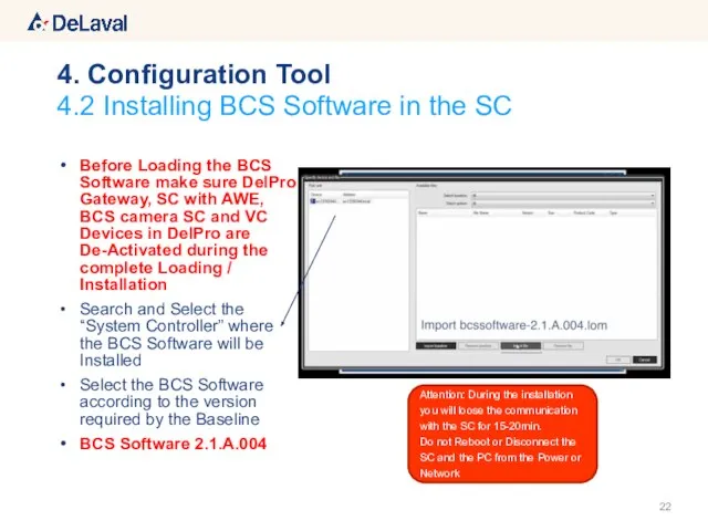 Before Loading the BCS Software make sure DelPro Gateway, SC with