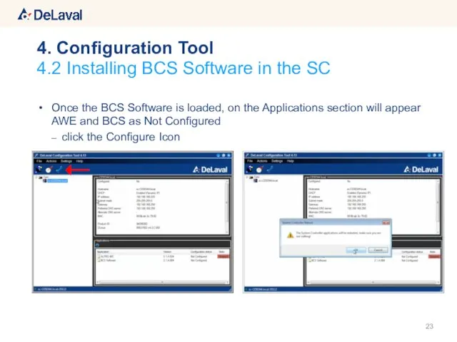 Once the BCS Software is loaded, on the Applications section will