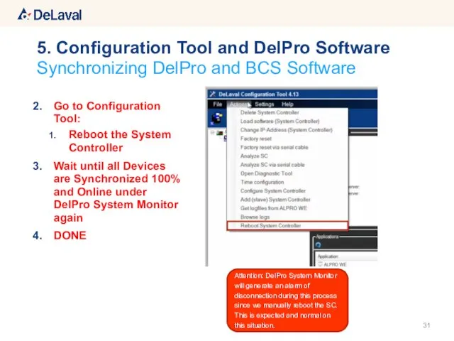 Go to Configuration Tool: Reboot the System Controller Wait until all