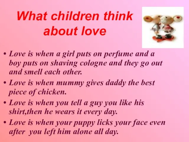 What children think about love Love is when a girl puts