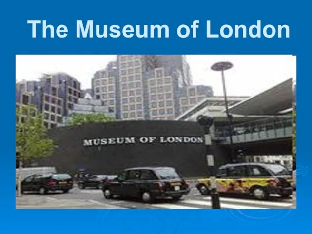 The Museum of London