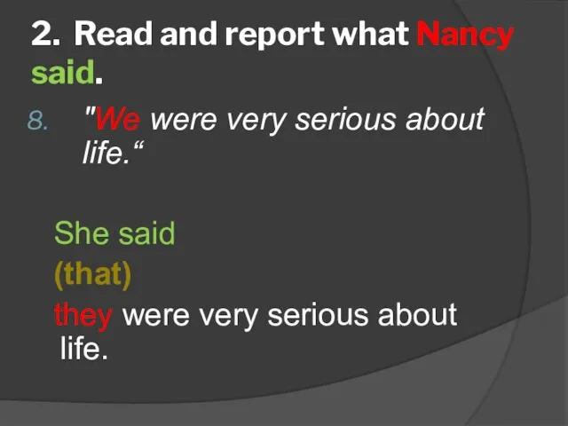 2. Read and report what Nancy said. "We were very serious