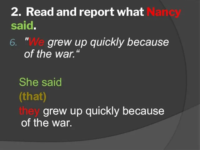 2. Read and report what Nancy said. "We grew up quickly