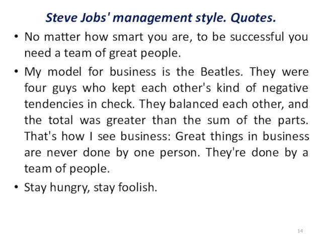 Steve Jobs' management style. Quotes. No matter how smart you are,