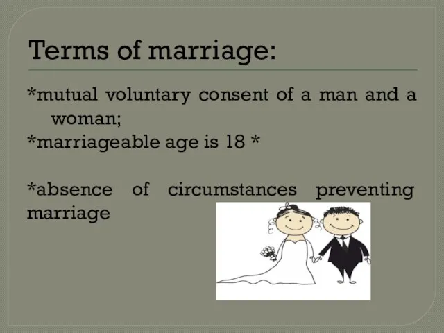 Terms of marriage: *mutual voluntary consent of a man and a