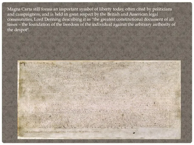 Magna Carta still forms an important symbol of liberty today, often