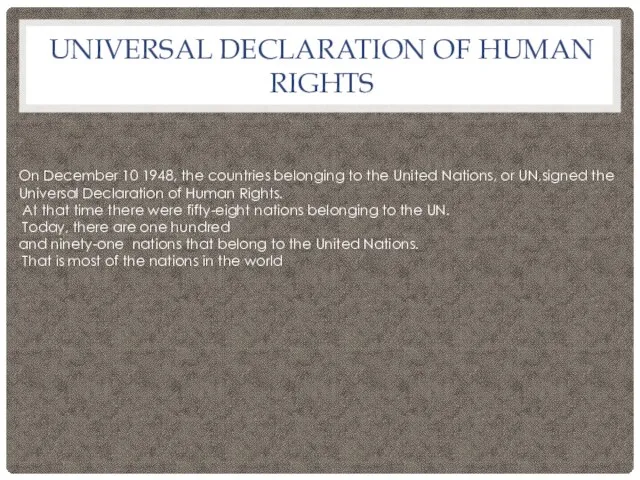 UNIVERSAL DECLARATION OF HUMAN RIGHTS On December 10 1948, the countries