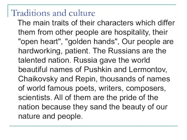 Traditions and culture The main traits of their characters which differ