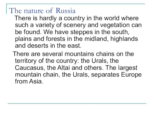 The nature of Russia There is hardly a country in the