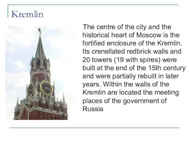 Kremlin The centre of the city and the historical heart of