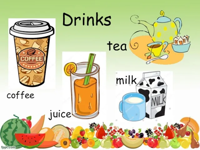 Drinks coffee juice tea milk