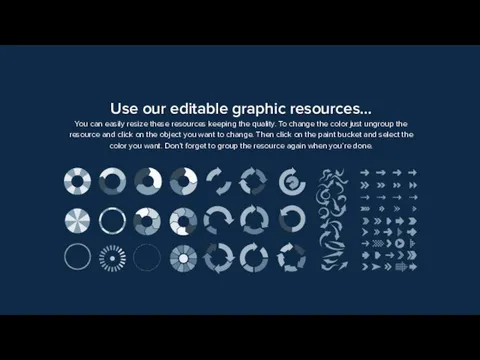 Use our editable graphic resources... You can easily resize these resources