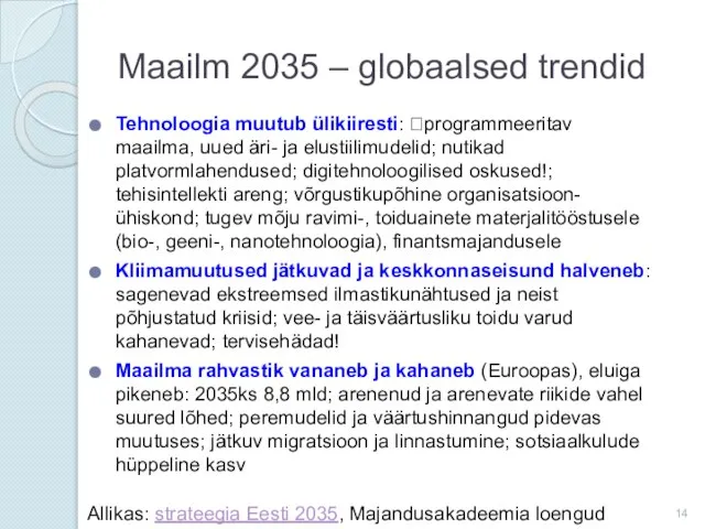 Maailm 2035 – globaalsed trendid Tehnoloogia muutub ülikiiresti: ?programmeeritav maailma, uued