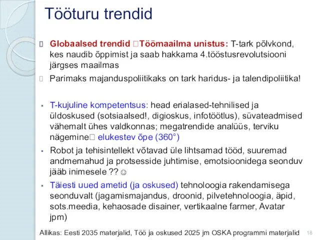 Tööturu trendid Globaalsed trendid ?Töömaailma unistus: T-tark põlvkond, kes naudib õppimist