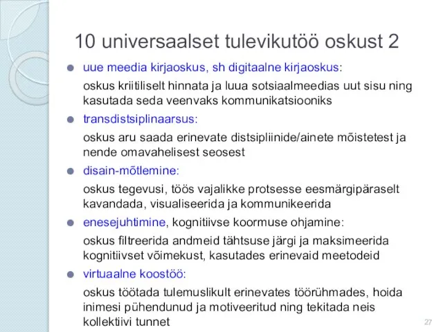 uue meedia kirjaoskus, sh digitaalne kirjaoskus: oskus kriitiliselt hinnata ja luua