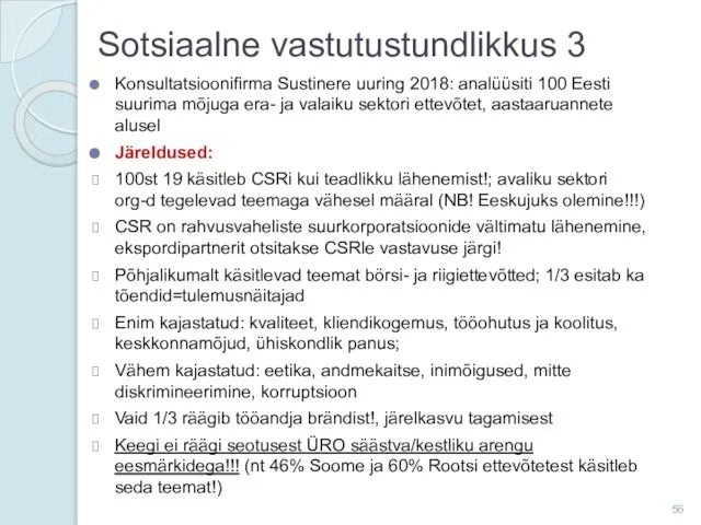 Sotsiaalne vastutustundlikkus 3 Konsultatsioonifirma Sustinere uuring 2018: analüüsiti 100 Eesti suurima