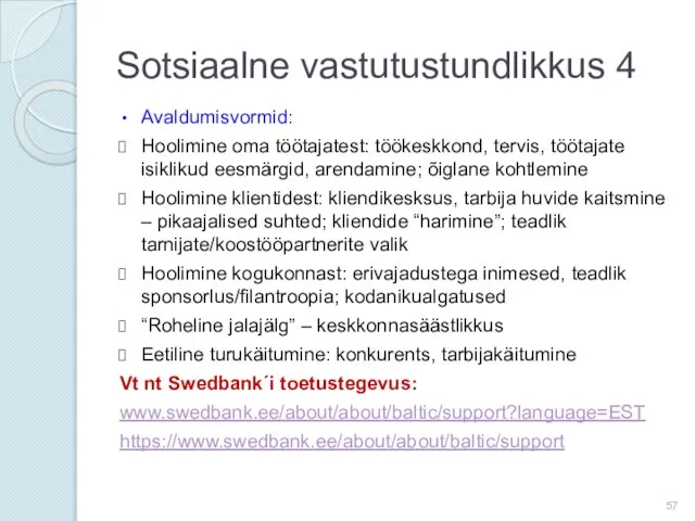 Sotsiaalne vastutustundlikkus 4 Avaldumisvormid: Hoolimine oma töötajatest: töökeskkond, tervis, töötajate isiklikud