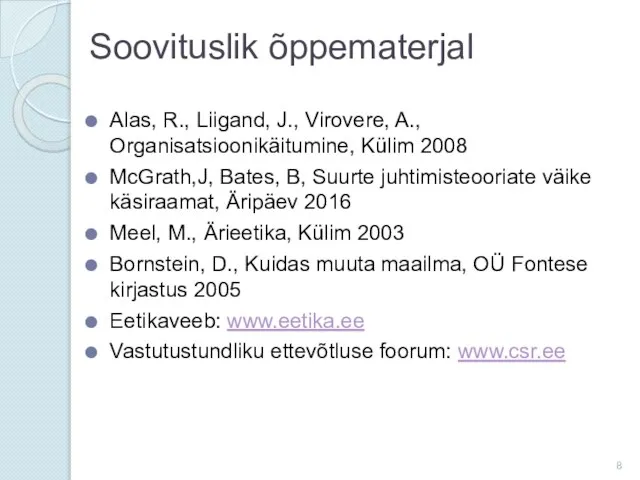 Soovituslik õppematerjal Alas, R., Liigand, J., Virovere, A., Organisatsioonikäitumine, Külim 2008