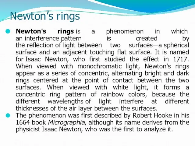 Newton’s rings Newton's rings is a phenomenon in which an interference